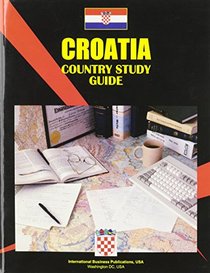 Croatia Country Study Guide (World Country Study Guide Library)