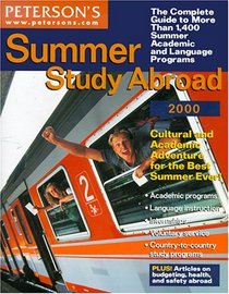 Peterson's Summer Study Abroad 2000: Cultural and Academic Adventure for the Best Summer Ever! (Summer Study Abroad, 2000)