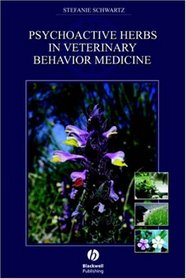 Psychoactive Herbs in Veterinary Behavior Medicine