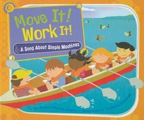 Move It! Work It!: A Song About Simple Machines (Science Songs)