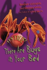 It's True! There Are Bugs in Your Bed (It's True!) (It's True!)