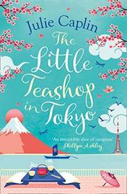 The Little Teashop in Tokyo (Romantic Escapes, Bk 6)