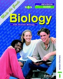 Make the Grade: A2 Biology with Human Biology (Nelson Advanced Science)