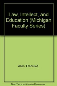 Law, Intellect, and Education (Michigan Faculty Series)