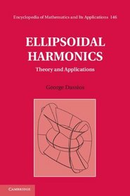 Ellipsoidal Harmonics: Theory and Applications (Encyclopedia of Mathematics and its Applications)