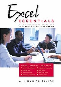 Excel Essentials: Using Microsoft Excel for Data Analysis and Decision Making (Video Tutorials)