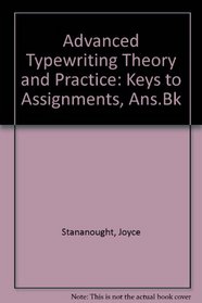 Advanced Typewriting Theory and Practice: Keys to Assignments, Ans.Bk
