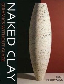 Naked Clay: Ceramics without a Glaze