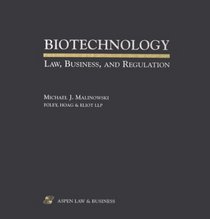 Biotechnology: Law, Business, and Regulation