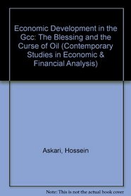 Economic Development in the Gcc: The Blessing and the Curse of Oil (Contemporary Studies in Economic and Financial Analysis)