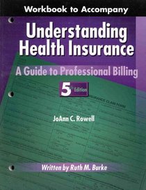 Understanding Health Insurance Workbook: A Guide to Professional Billing