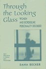 Through The Looking Glass: Women And Borderline Personality Disorder (New Directions in Theory and Psychology)