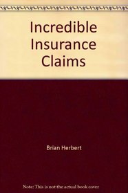 Incredible Insurance Claims
