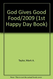 God Gives Good Food/2009 (1st Happy Day Book)