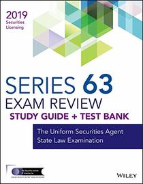 Wiley Series 63 Securities Licensing Exam Review 2019 + Test Bank: The Uniform Securities Agent State Law Examination (Wiley Securities Licensing)