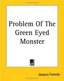 Problem Of The Green Eyed Monster