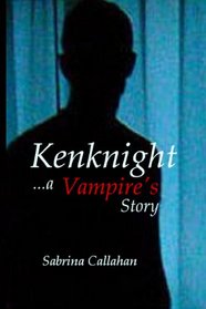Kenknight...a vampire's story