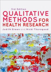 Qualitative Methods for Health Research (Introducing Qualitative Methods series)