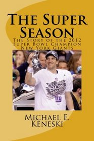 The Super Season: The Story of the 2012 Super Bowl Champion New York Giants