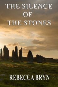 The Silence of the Stones: Will the secrets in the stones destroy a young woman's world?