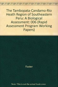 The Tambopata-Candamo-Rio Heath Region of Southeastern Peru: A Biological Assessment (Conservation International Rapid Assessment Program)
