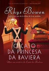 O caso da princesa da Baviera (A Royal Pain) (Her Royal Spyness, Bk 2) (Em Portugues do Brasil Edition)