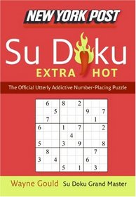 New York Post Extra Hot Su Doku: The Official Utterly Addictive Number-Placing Puzzle