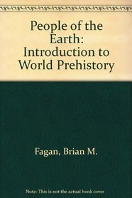 People of the Earth: Introduction to World Prehistory