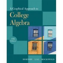 A Graphical Approach to College Algebra, 5th Edition
