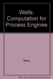 Wells: Computation for Process Enginee