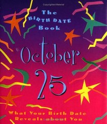 The Birth Date Book October 25: What Your Birthday Reveals About You