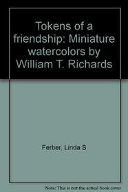 Tokens of a friendship: Miniature watercolors by William T. Richards