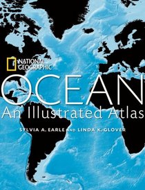 Ocean: An Illustrated Atlas (National Geographic Atlas)