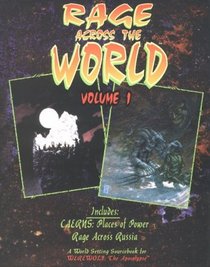 Rage Across the World Volume I (A World Sourcebook for Werewolf: The Apocolypse)