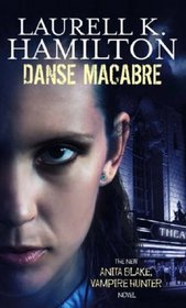 Danse Macabre (Anita Blake, Vampire Hunter, Bk 14)