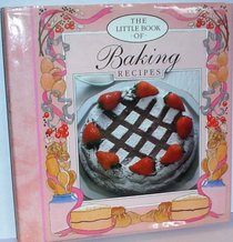 The Little Book of Baking Recipes (Little Recipe Books)
