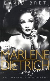 Marlene Dietrich - My Friend: An Intimate Biography