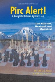Pirc Alert!: A Complete Defense Against 1. e4 (Second Edition, Revised & Updated)