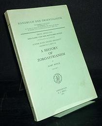 A history of Zoroastrianism. Volume One: The Early Period. (Handbuch der Orientalistik. Erste Abteilung. VIII. Band, 1. Abschnitt, Lieferung 2)