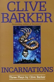 Incarnations: Three Plays by Clive Barker