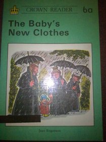 Crown Reading Scheme: The Baby's New Clothes Bk. 6A