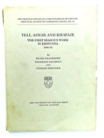 Tell Asmar and Khafaje (Oriental Institute Publications)
