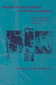 Neural Computation of Pattern Motion: Modeling Stages of Motion Analysis in the Primate Visual Cortex