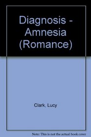 Diagnosis - Amnesia (Romance)