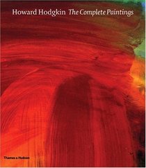 Howard Hodgkin: The Complete Paintings: Catalogue Raisonne