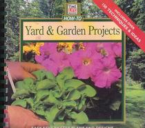 Yard  Garden Projects: Easy, Step-By-Step Plans and Designs for Beautiful Outdoor Spaces (Time Life How-to Series)