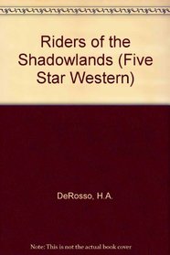 Riders of the Shadowlands: Western Stories (Five Star Standard Print Western Series)
