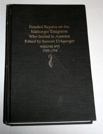 Detailed Reports of the Salzburger Emigrants Who Settled in America...Edited by Samuel Urlsperger (Urlsperger, Samuel//Detailed Reports on the Salzberger Emigrants Who Settled in America)
