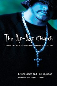 The Hip-Hop Church: Connecting With the Movement Shaping Our Culture