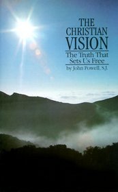 The Christian Vision: The Truth That Sets Us Free.